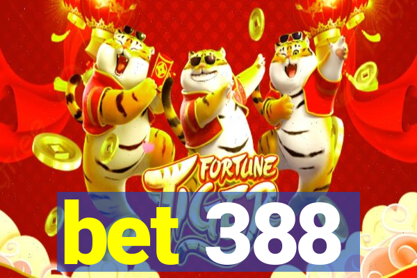 bet 388